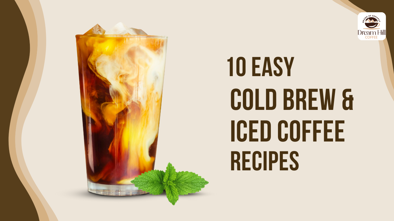 10 Easy Cold Brew & Iced Coffee Recipes to Refresh Your Day